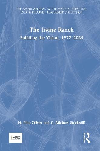 The Irvine Ranch: Fulfilling the Vision, 1977-2025
