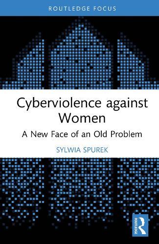 Cyberviolence against Women: A New Face of an Old Problem