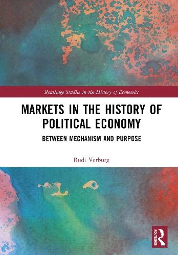Markets in the History of Political Economy: Between Mechanism and Purpose