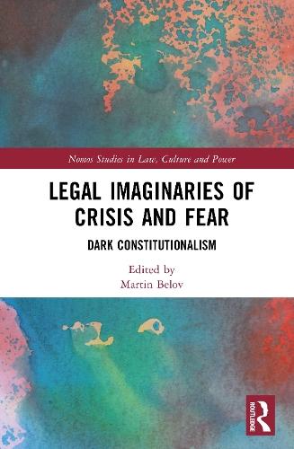 Legal Imaginaries of Crisis and Fear: Dark Constitutionalism
