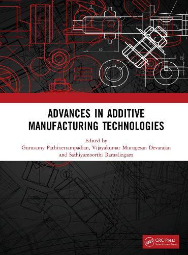 ADVANCES IN ADDITIVE MANUFACTURING TECHNOLOGIES