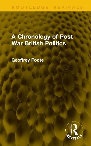A Chronology of Post War British Politics