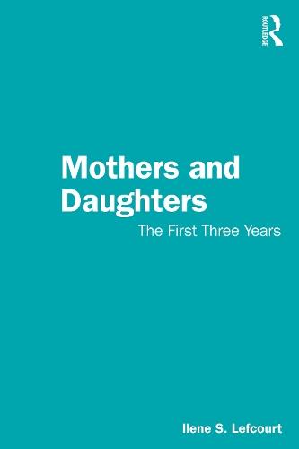 Mothers and Daughters: The First Three Years