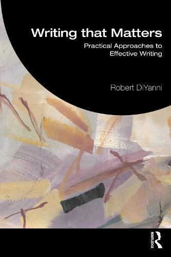 Writing that Matters: Practical Approaches to Effective Writing