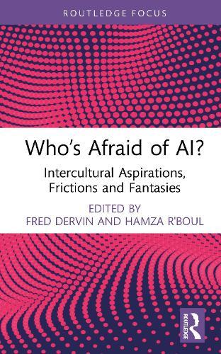 Who’s Afraid of AI?: Intercultural Aspirations, Frictions and Fantasies
