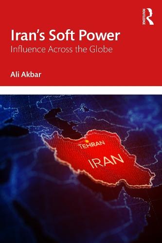 Iran's Soft Power: Influence Across the Globe