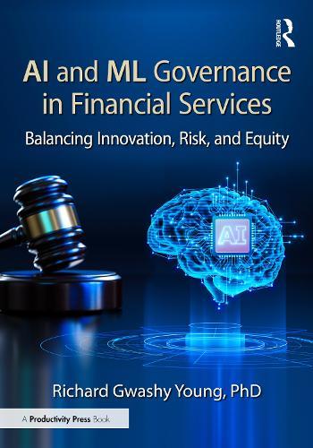 AI and ML Governance in Financial Services: Balancing Innovation, Risk, and Equity