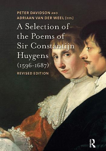 A Selection of the Poems of Sir Constantijn Huygens (1596-1687): Revised, Second Edition