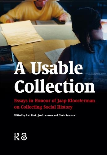 A Usable Collection: Essays in Honour of Jaap Kloosterman on Collecting Social History