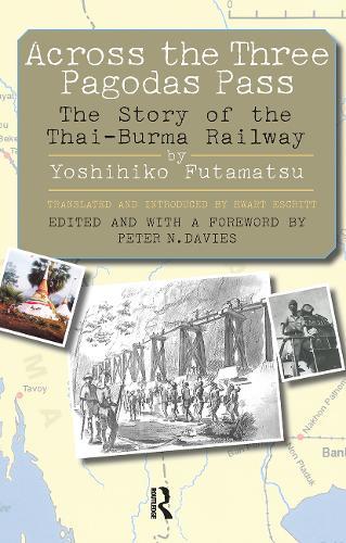Across the Three Pagodas Pass: The Story of the Thai-Burma Railway