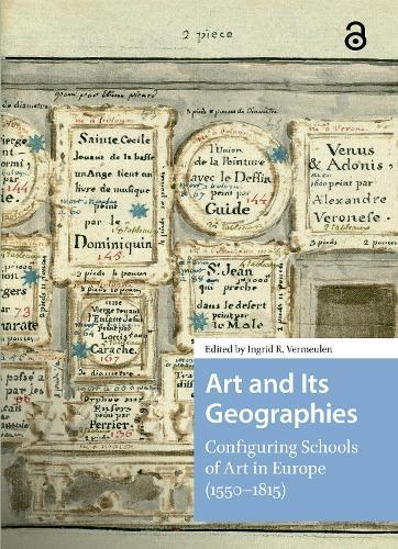 Art and Its Geographies: Configuring Schools of Art in Europe (1550-1815)