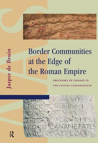 Border Communities at the Edge of the Roman Empire: Processes of Change in the Civitas Cananefatium