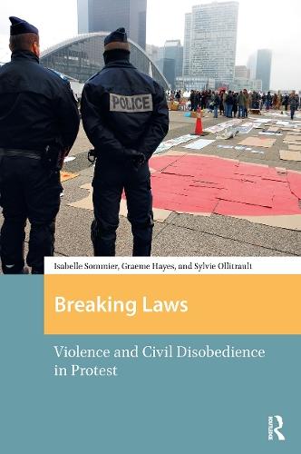 Breaking Laws: Violence and Civil Disobedience in Protest