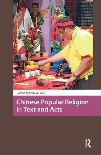 Chinese Popular Religion in Text and Acts