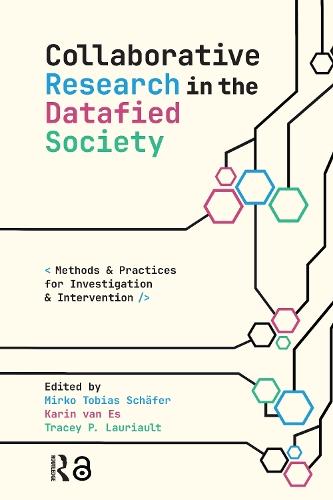 Collaborative Research in the Datafied Society: Methods and Practices for Investigation and Intervention