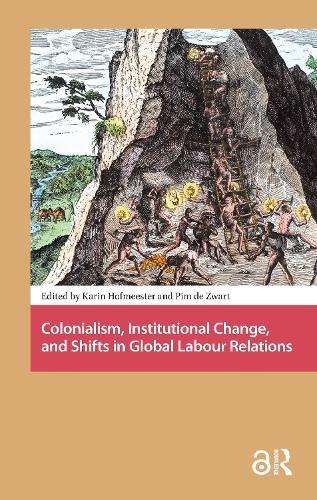 Colonialism, Institutional Change, and Shifts in Global Labour Relations