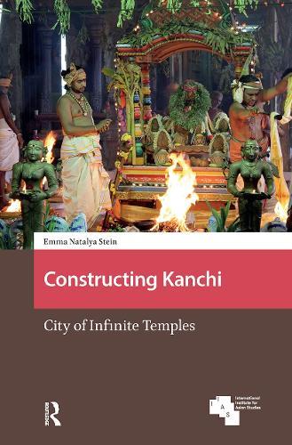 Constructing Kanchi: City of Infinite Temples
