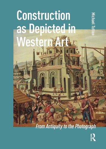 Construction as Depicted in Western Art: From Antiquity to the Photograph