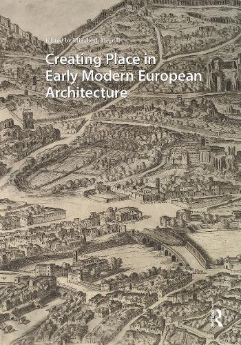 Creating Place in Early Modern European Architecture