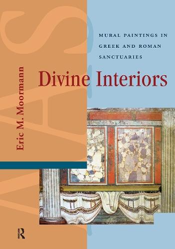 Divine Interiors: Mural Paintings in Greek and Roman Sanctuaries