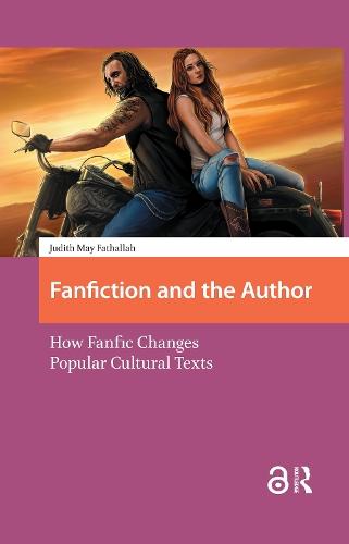 Fanfiction and the Author: How Fanfic Changes Popular Cultural Texts
