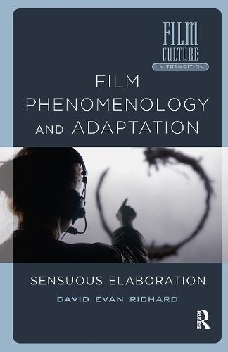 Film Phenomenology and Adaptation: Sensuous Elaboration