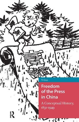 Freedom of the Press in China: A Conceptual History, 1831-1949