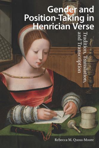 Gender and Position-Taking in Henrician Verse: Tradition, Translation, and Transcription