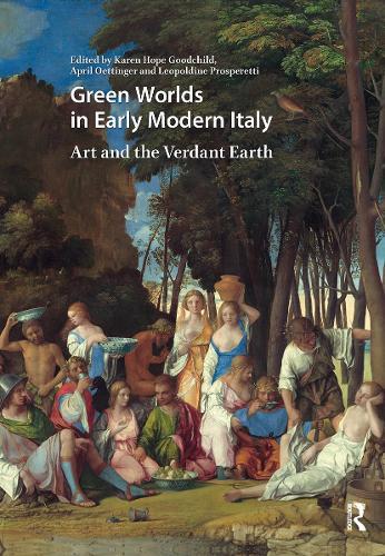 Green Worlds in Early Modern Italy: Art and the Verdant Earth