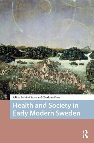 Health and Society in Early Modern Sweden