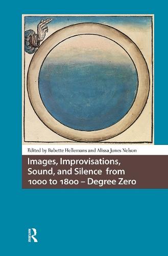 Images, Improvisations, Sound, and Silence from 1000 to 1800 - Degree Zero