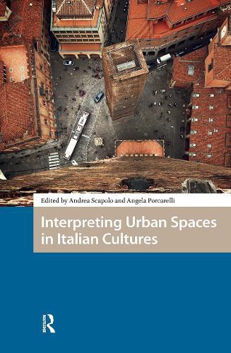 Interpreting Urban Spaces in Italian Cultures