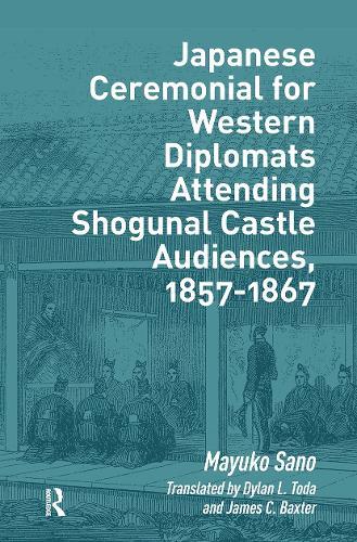 Japanese Ceremonial for Western Diplomats Attending Shogunal Castle Audiences, 1857-1867