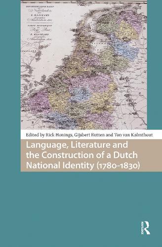Language, Literature and the Construction of a Dutch National Identity (1780-1830)