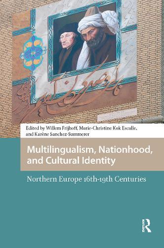 Multilingualism, Nationhood, and Cultural Identity: Northern Europe, 16th-19th Centuries