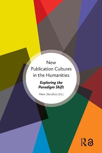 New Publication Cultures in the Humanities: Exploring the Paradigm Shift