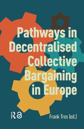Pathways in Decentralised Collective Bargaining in Europe