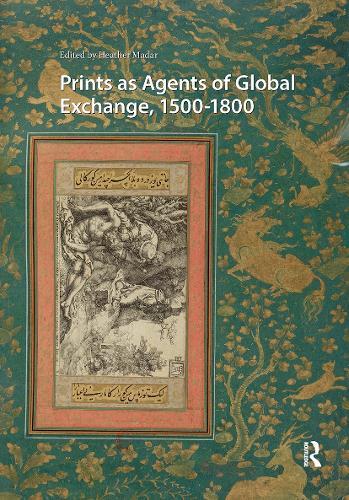 Prints as Agents of Global Exchange: 1500-1800