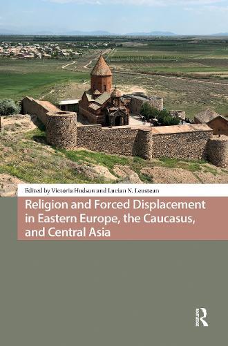 Religion and Forced Displacement in Eastern Europe, the Caucasus, and Central Asia