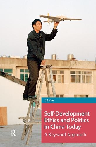 Self-Development Ethics and Politics in China Today: A Keyword Approach
