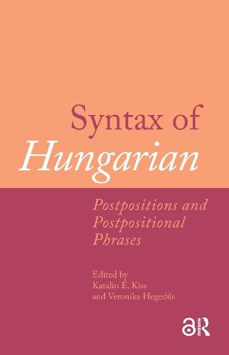 Syntax of Hungarian: Postpositions and Postpositional Phrases