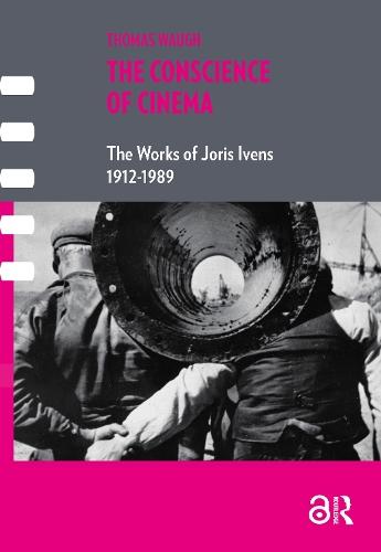 The Conscience of Cinema: The works of Joris Ivens 1912-1989