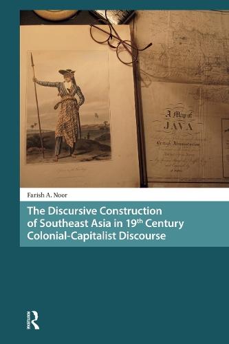 The Discursive Construction of Southeast Asia in 19th Century Colonial-Capitalist Discourse