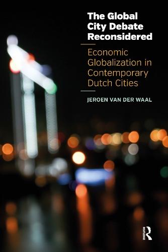 The Global City Debate Reconsidered: Economic Globalization in Contemporary Dutch Cities