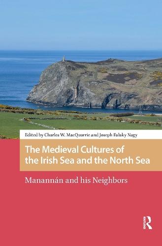 The Medieval Cultures of the Irish Sea and the North Sea: Manannán and his Neighbors