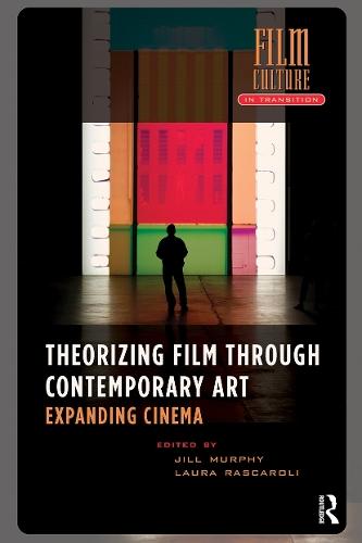 Theorizing Film Through Contemporary Art: Expanding Cinema