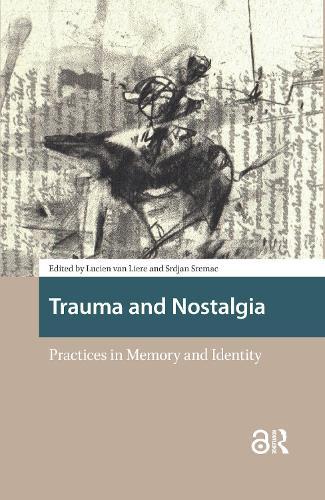 Trauma and Nostalgia: Practices in Memory and Identity