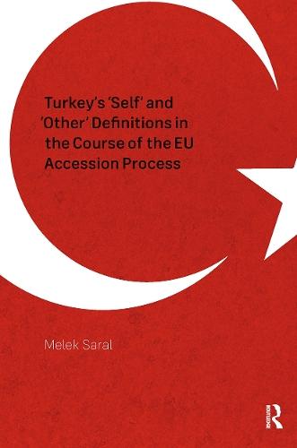 Turkey's 'Self' and 'Other' Definitions in the Course of the EU Accession Process