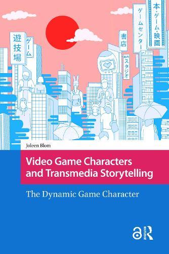 Video Game Characters and Transmedia Storytelling: The Dynamic Game Character
