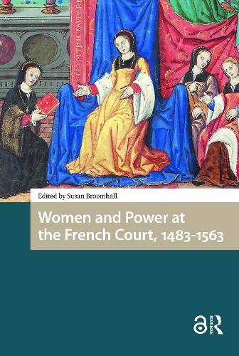 Women and Power at the French Court, 1483-1563